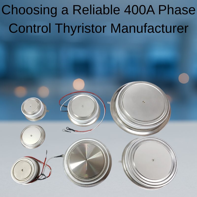 Key Features to Consider When Choosing a 400A Phase Control Thyristor